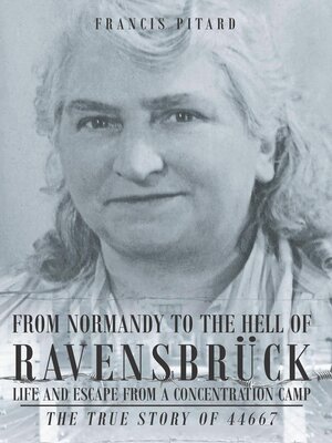 cover image of From Normandy to the Hell of Ravensbruck Life and Escape from a Concentration Camp